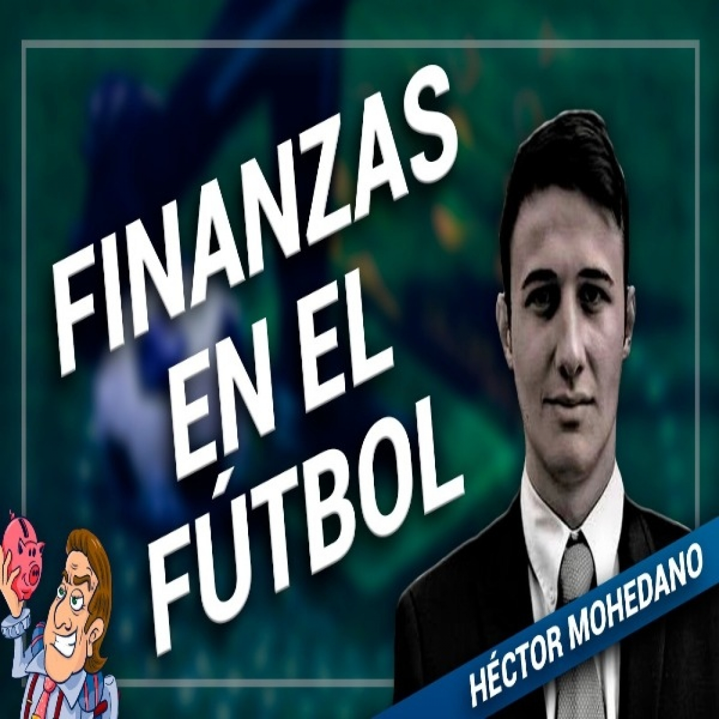 FINANZAS y FÚTBOL ⚽ con Héctor Mohedano