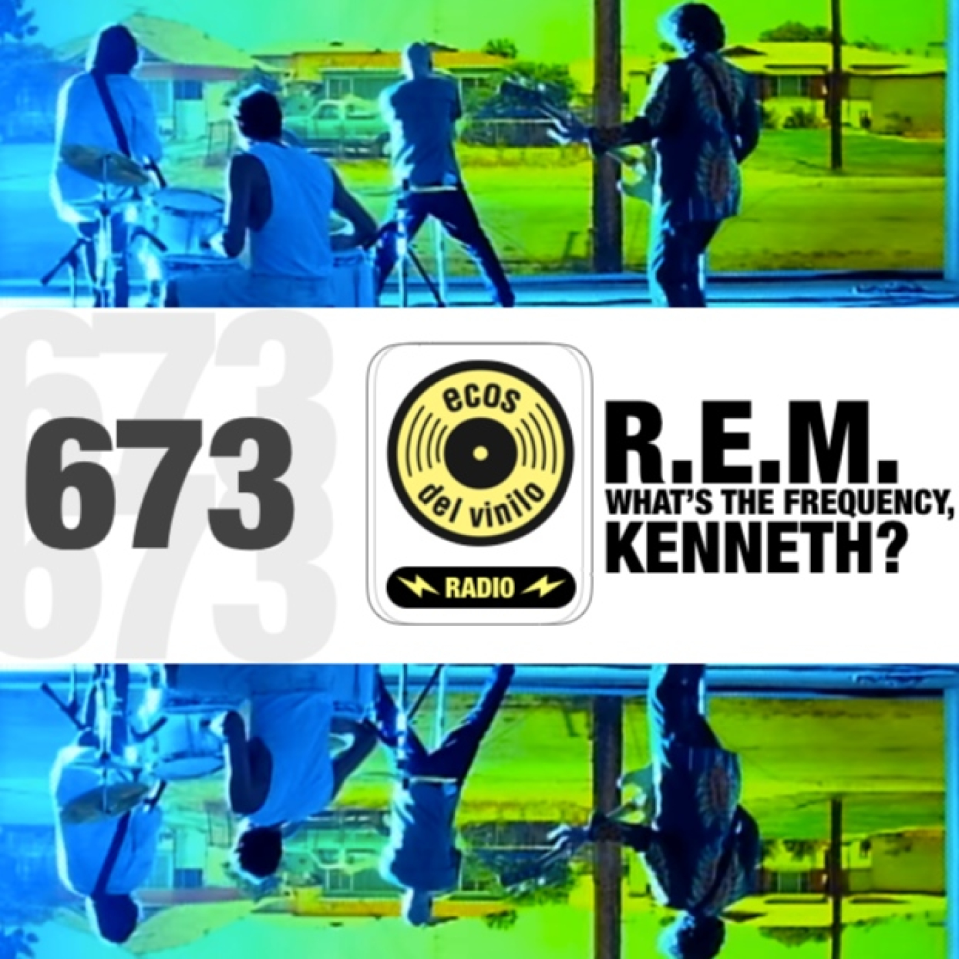 R.E.M. / What’s The Frequency, Kenneth? | Programa 673 - Ecos del Vinilo Radio episode artwork