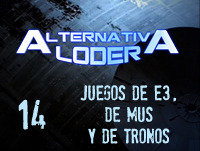 ALTERNATIVA LODER 14 'Juegos del E3, de mus y de Tronos' (20 junio 2015)