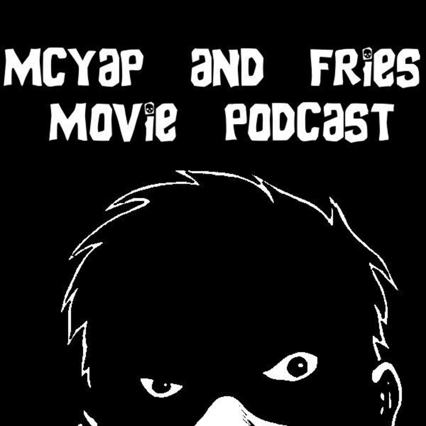 McYap and Fries Movie News and Review Podcast
