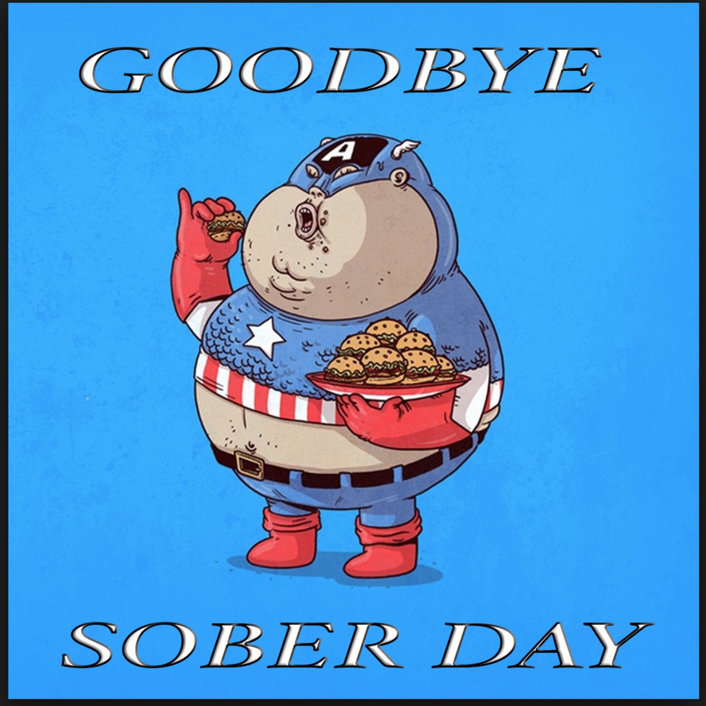GSD - Goodbye Sober Day