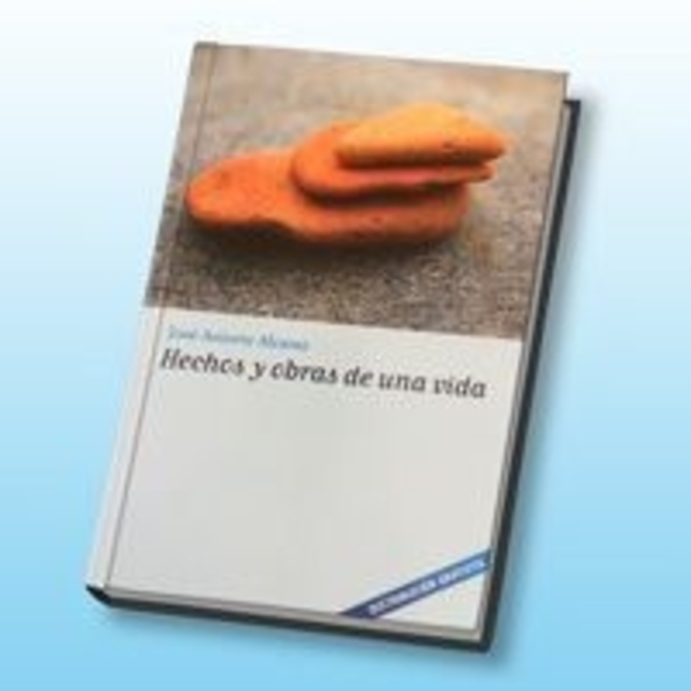 Hechos y Obras de Una Vida
