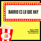 Barrio es lo que hay - 25 de junio