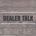 DEALER TALK