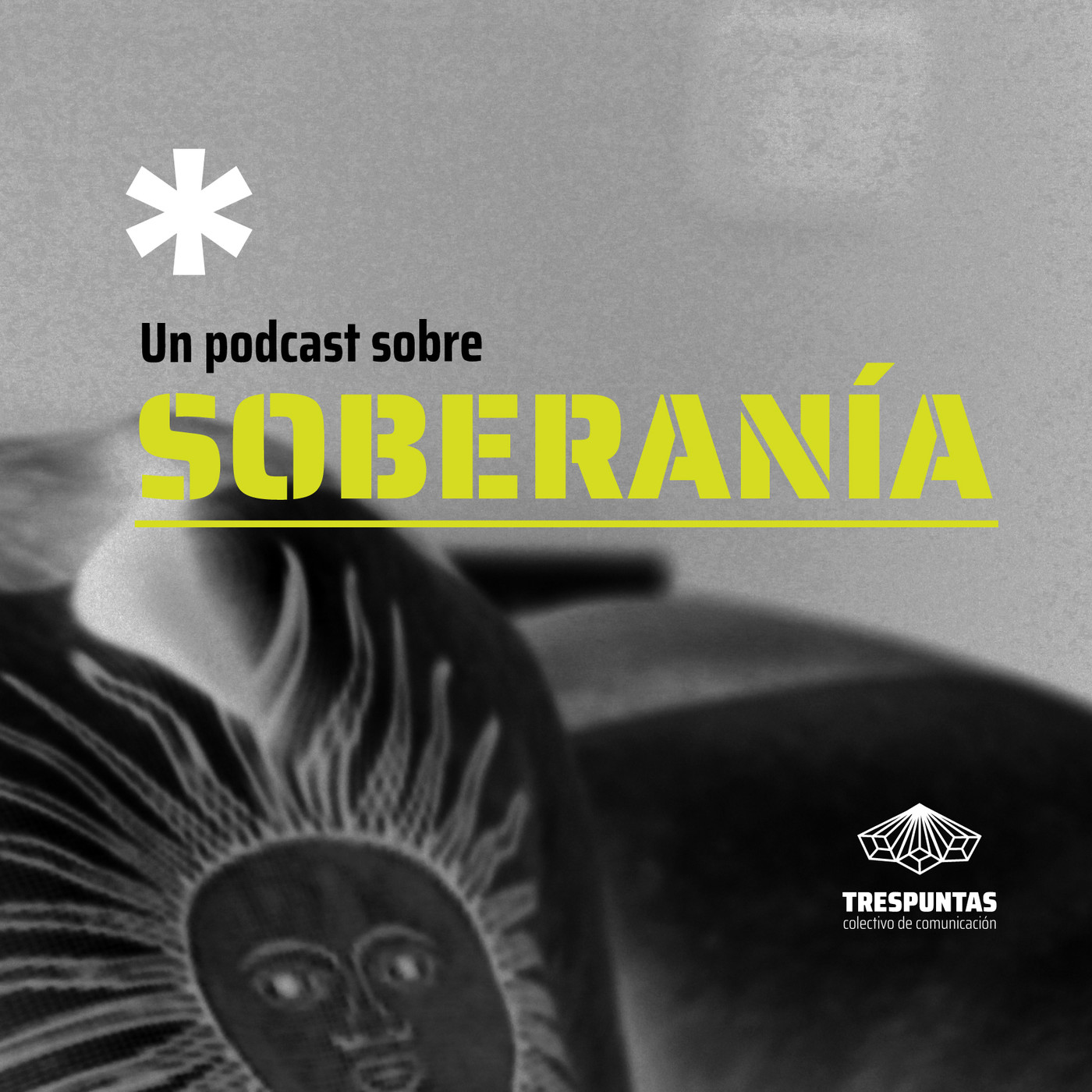 Un podcast de soberanía