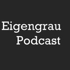 Eigengrau Podcast