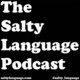 Salty Language 408 - Hot Gahbage