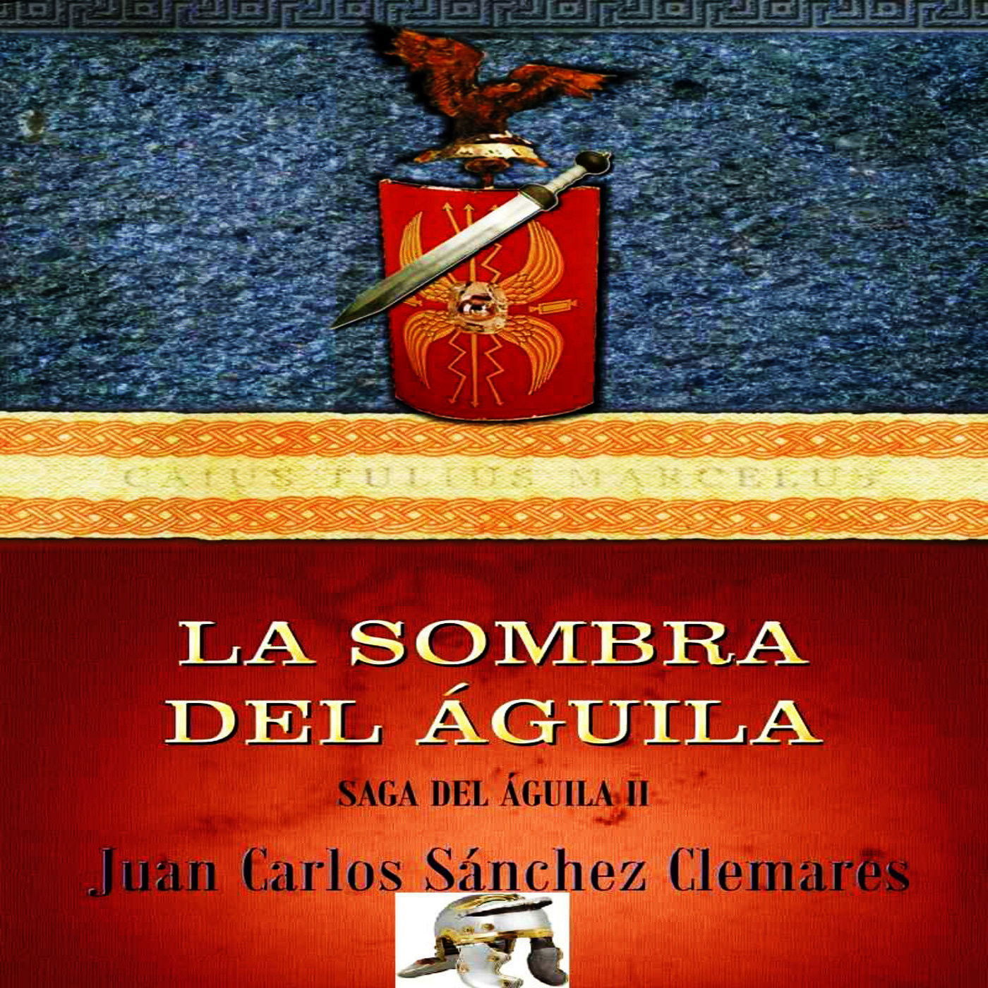 La saga del Águila 2 de Juan Carlos Sánchez Clemar