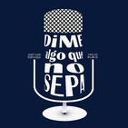 Aquí comienza DIME ALGO QUE NO SEPA, no nos deis las gracias 0X00