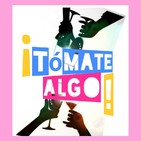 TÓMATE ALGO