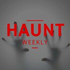 Haunt Weekly - Episode 203 - Our Texas Haunt Trip