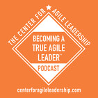 EP9: Becoming A True Agile Leader(tm) - Mistakes that Traditional Managers Commonly Make – You’re Wasting Time on...
