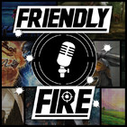 FriendlyFire Podcast - S05E25 - "llenando baches"