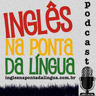 Inglês na Ponta da Língua » Podcast