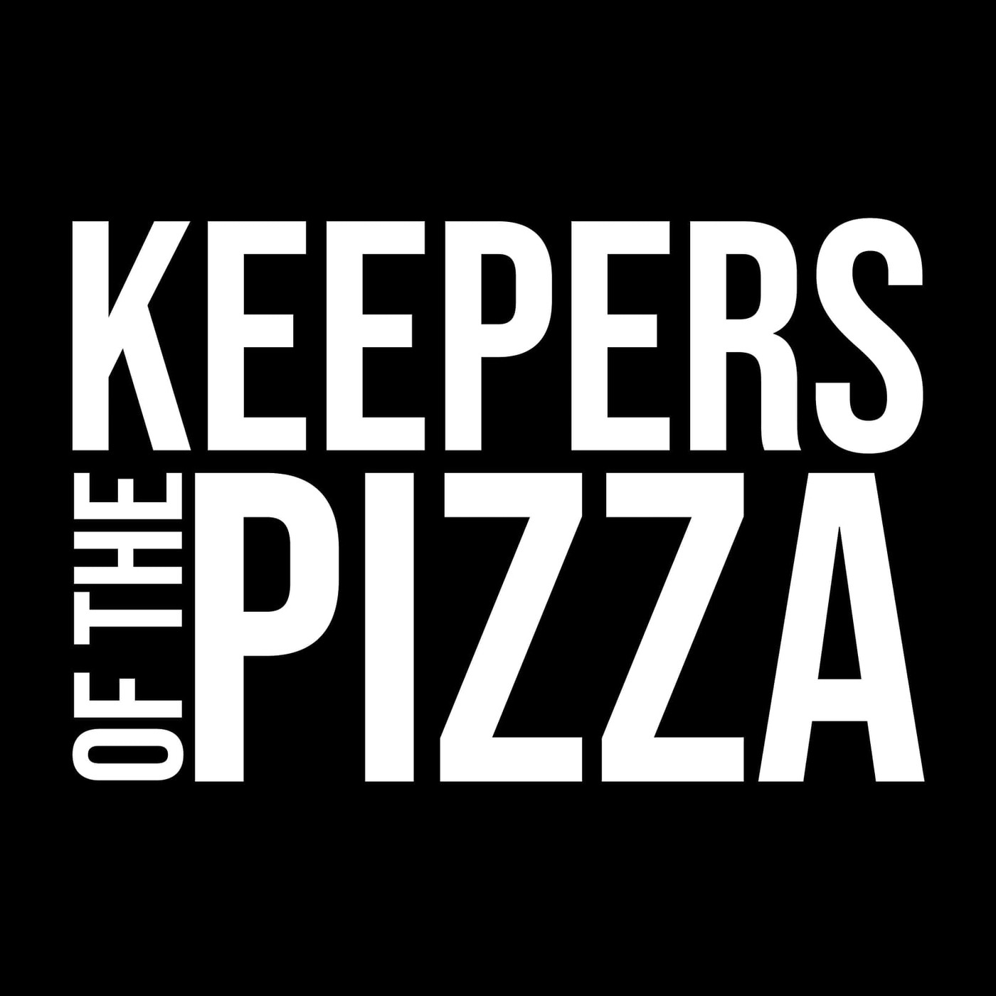 Keepers of the Pizza Podcast