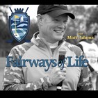 Fairways of Life w Matt Adams-Tues Mar 26 (Jim Gallagher Jr, Match Play PV)