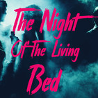 The Night Of The Living Bed