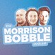 2018- Morrison Bobble Episode 1