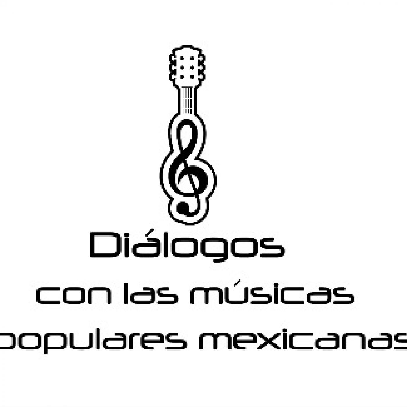 1 Diálogos con las músicas populares mexicanas.