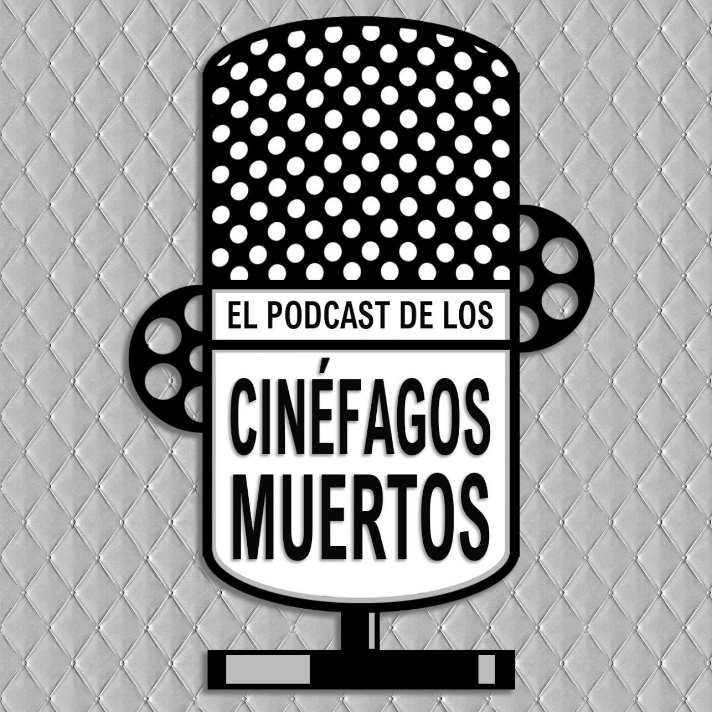 El podcast de los cinéfagos muertos
