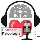 Podcast de Psicología Smoke Sellers Edition