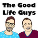 The Good Life Guys Are Back!