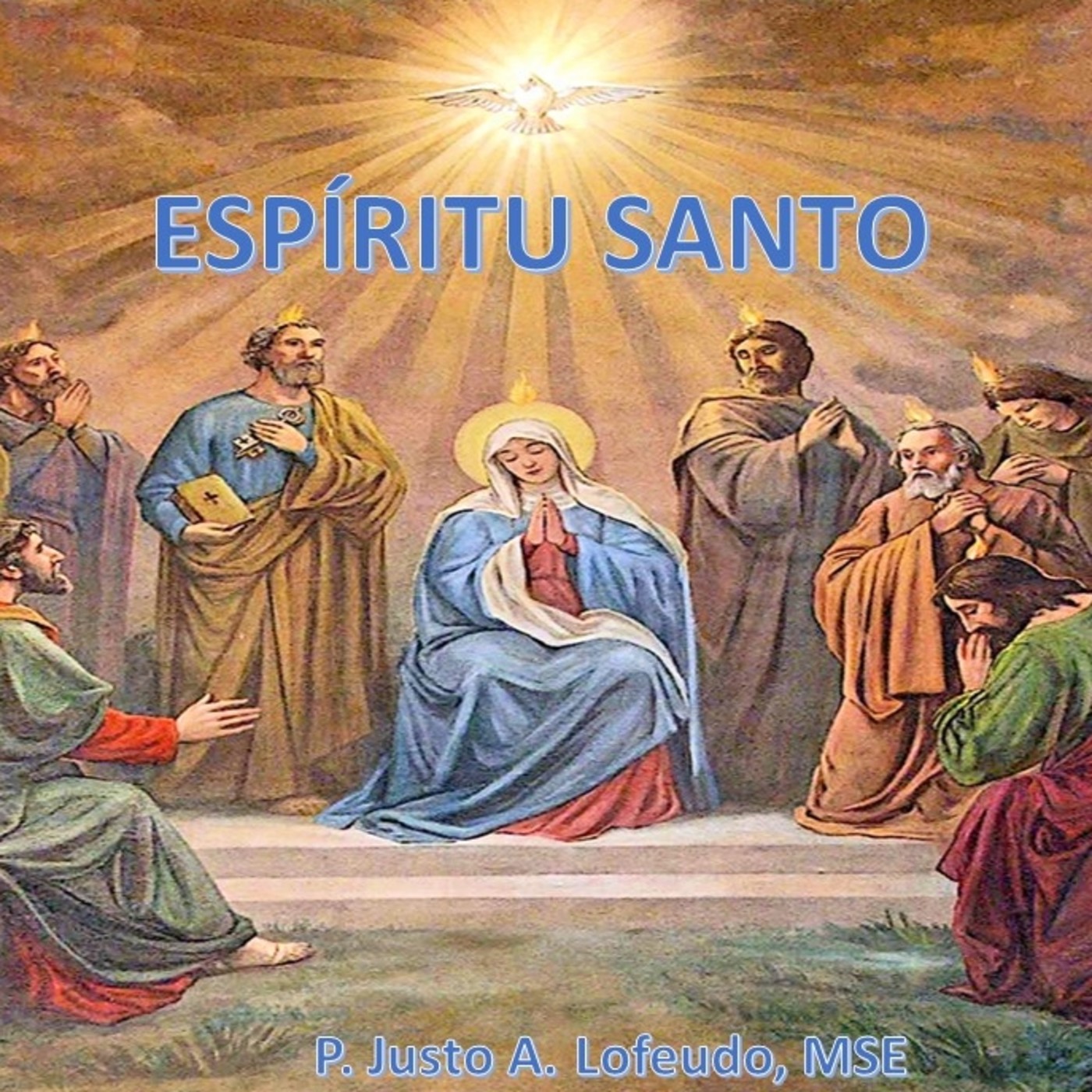 19. Espíritu Santo. P. Justo A. Lofeudo, MSE