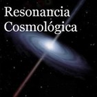 Resonancia Cosmologíca
