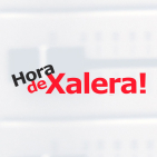 Hora de Xalera!