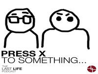 The Press X to Something Podcast