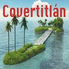 Covertitlán 306 - Complacencias Febrero 2020