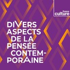 DIVERS ASPECTS DE LA PENSEE CONTEMPORAINE, émission du dimanche 19 janvier 2020