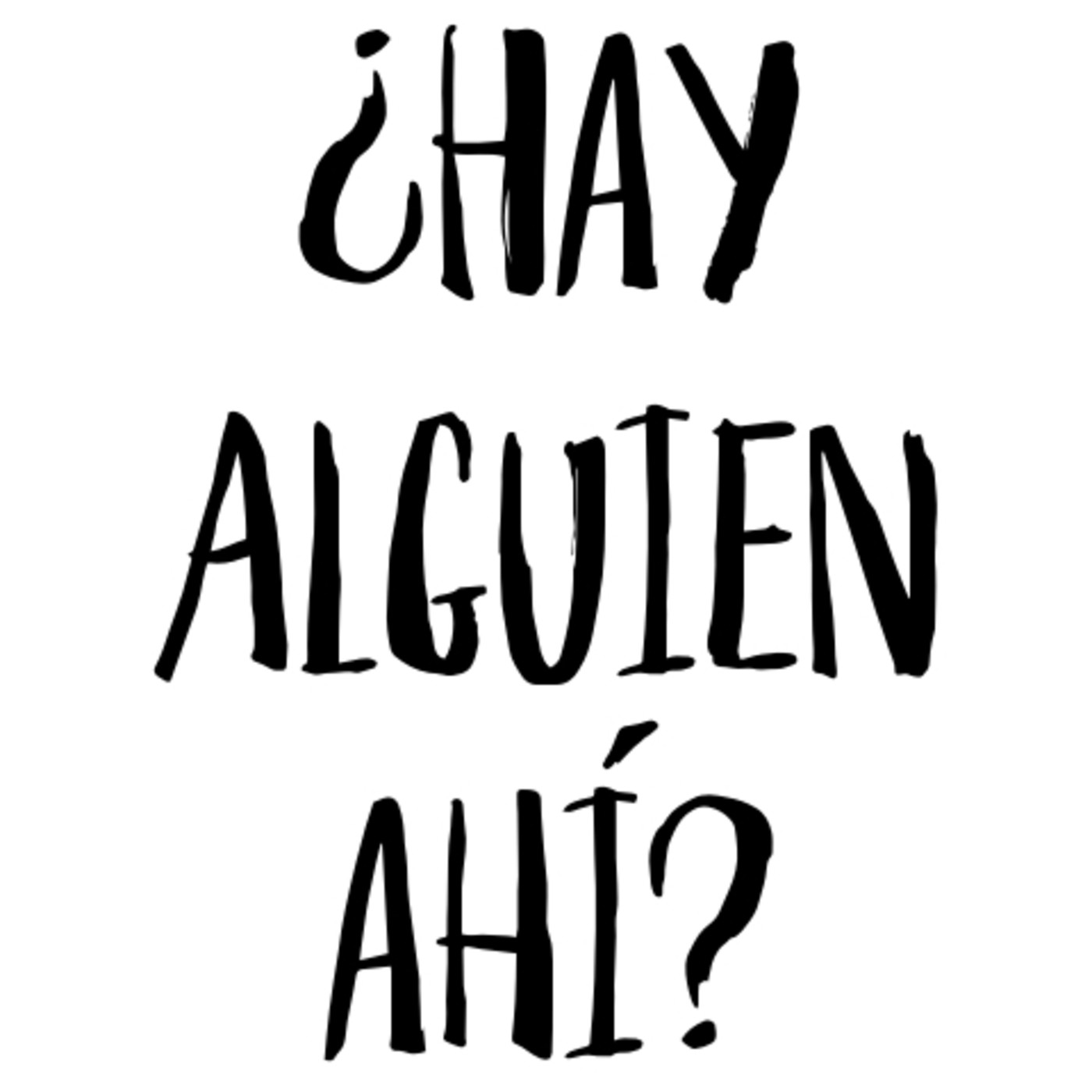 ¿Hay alguien ahí?