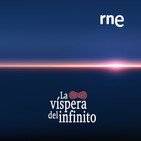 La víspera del infinito - Inseparables (aun separados) - 04/08/18