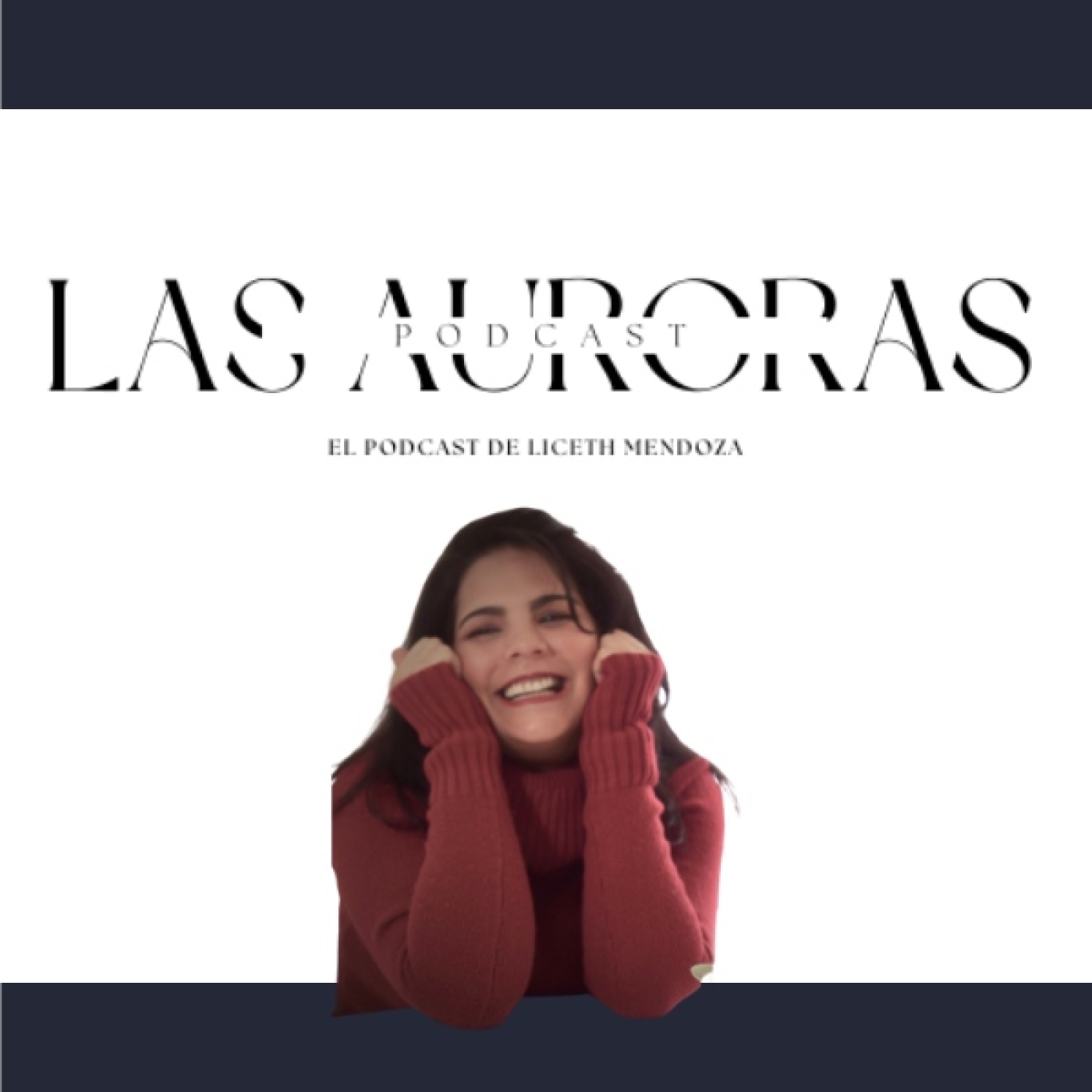 "Las Auroras" El Podcast de Liceth Mendoza