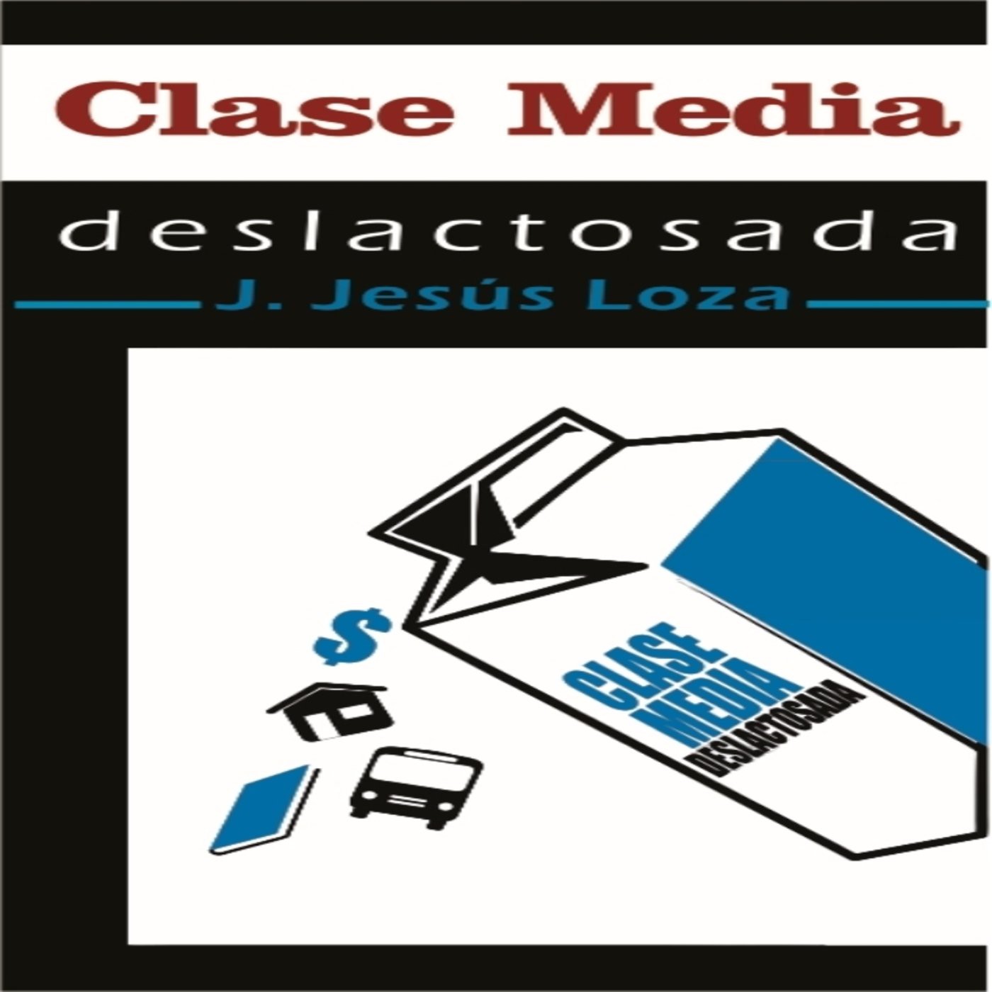 Clase Media Deslactosada; análisis,entrevistas y c