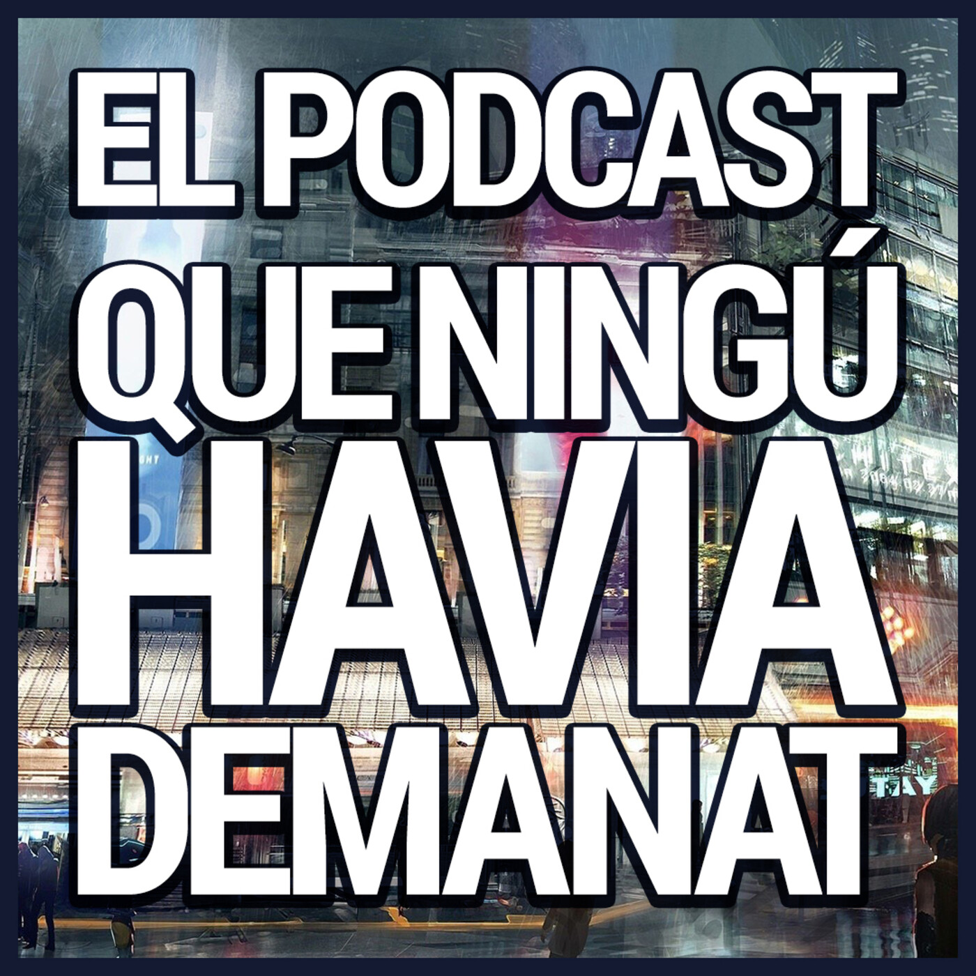 El Podcast Que Ningú Havia Demanat