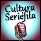 Cultura Seriéfila Podcast