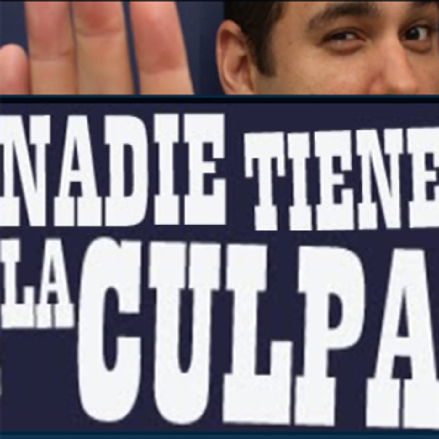 NADIE TIENE LA CULPA