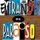EXTRAÑOS EN EL PARAISO