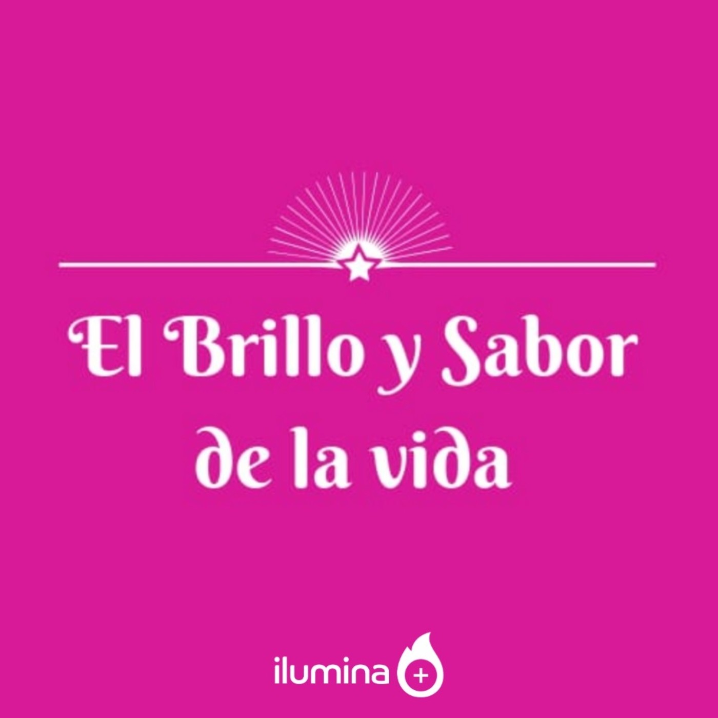 El BRILLO Y SABOR DE LA VIDA