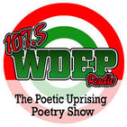 WDEP Internet Radio Presents The Poetic Uprising Poetry Show