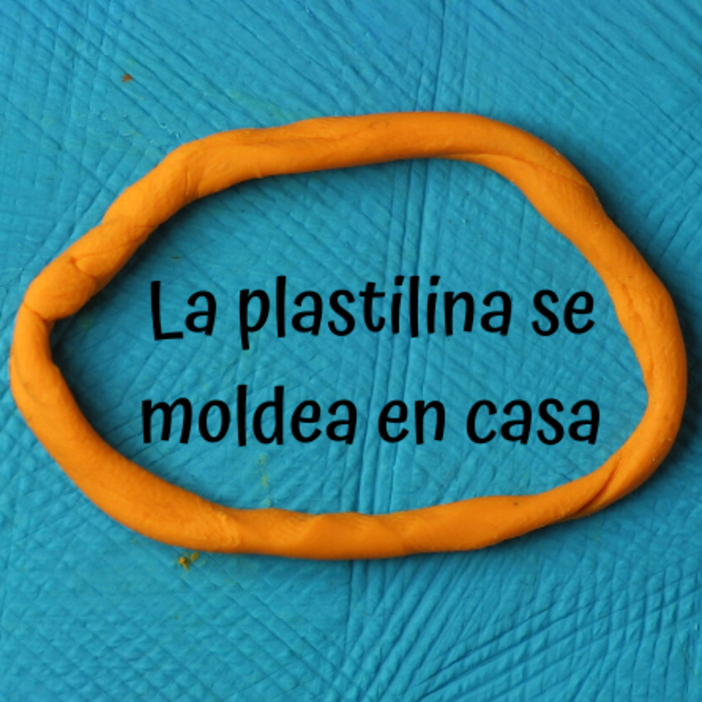 La plastilina se moldea en casa 