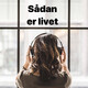Episode 7 - Sådan Er Livet