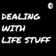 Dealing With Life Stuff - Welcome!