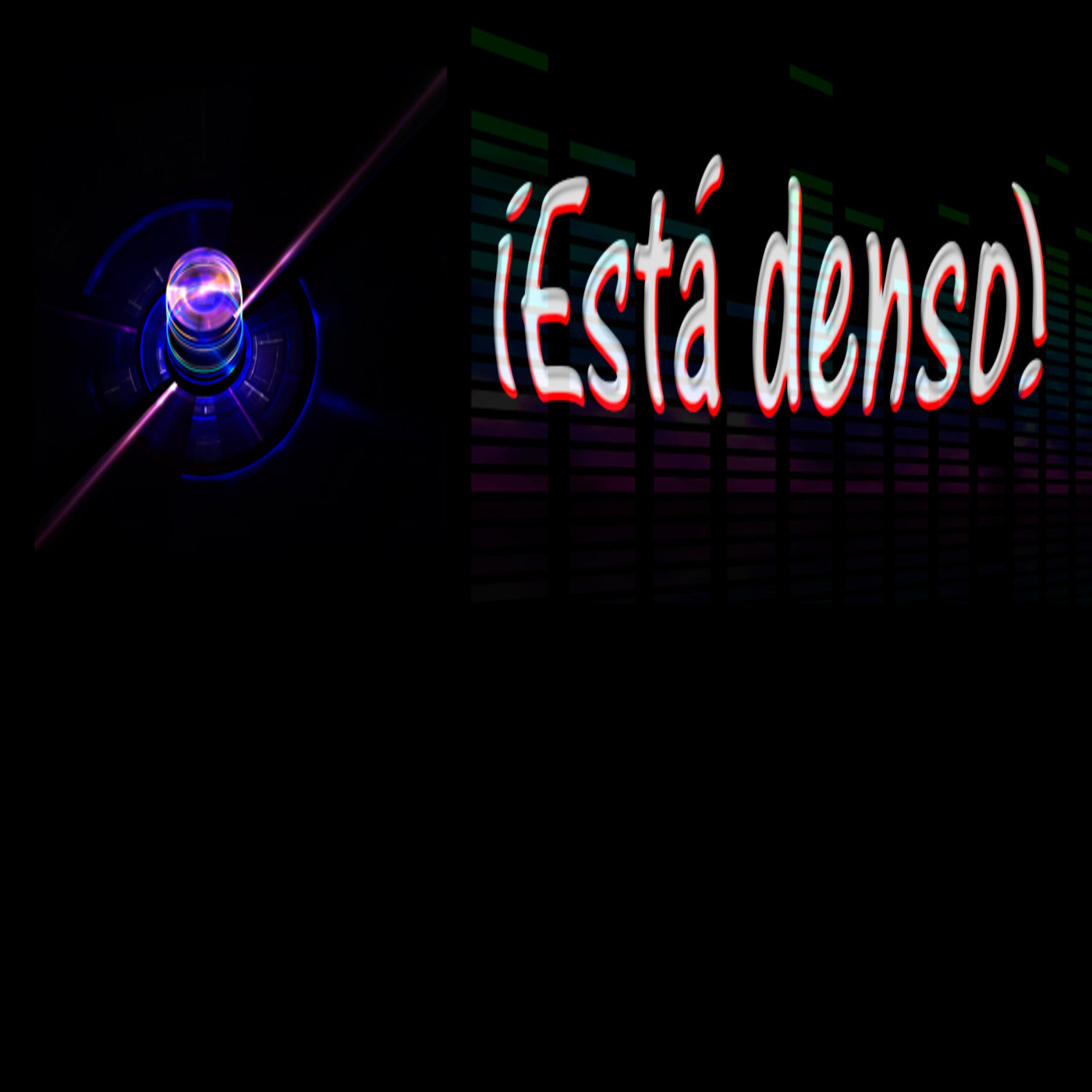 ¡Está denso!