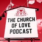 The Church of Love Podcast: Season 2 Episode 5: Dirt Monkey