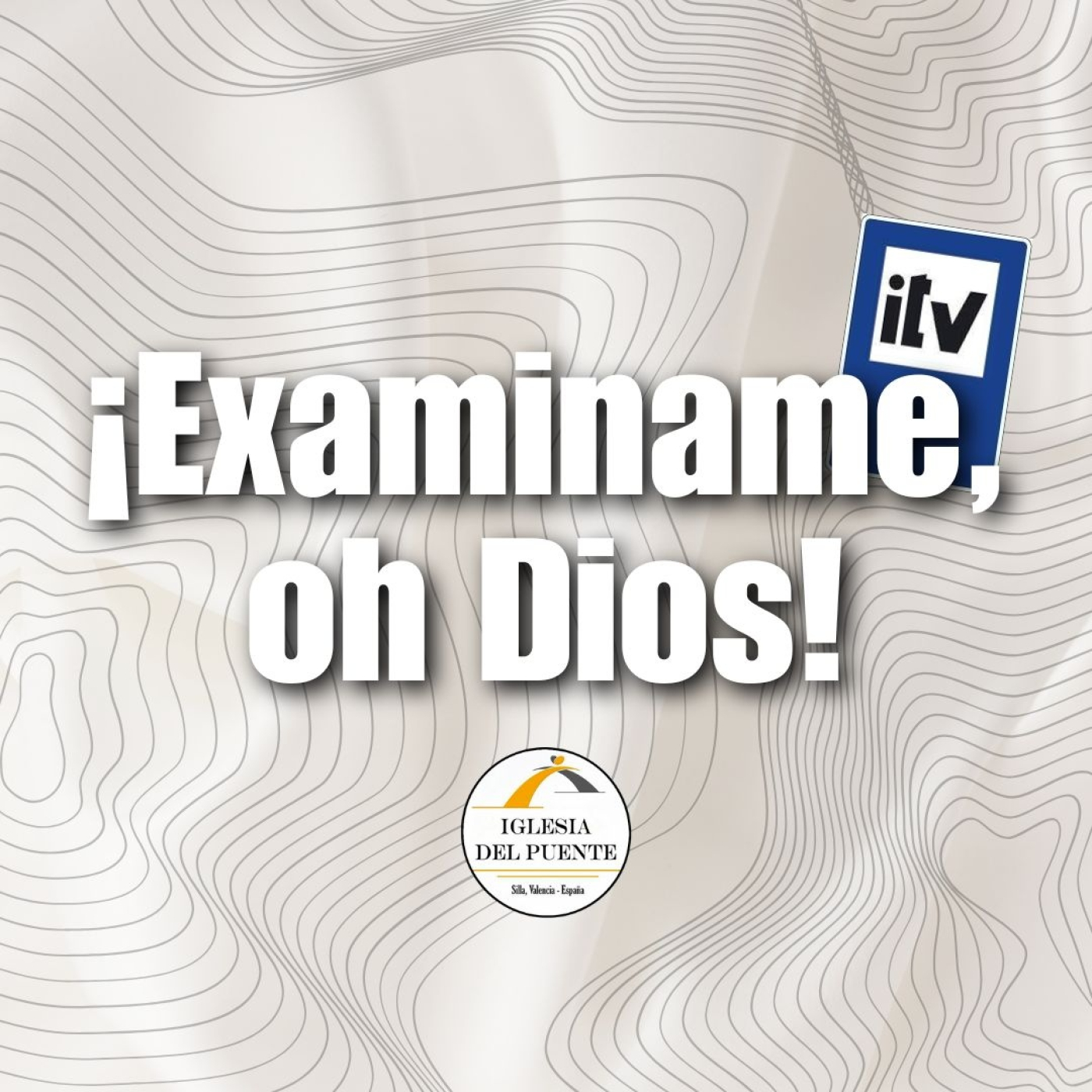 ¡Examiname, oh Dios!