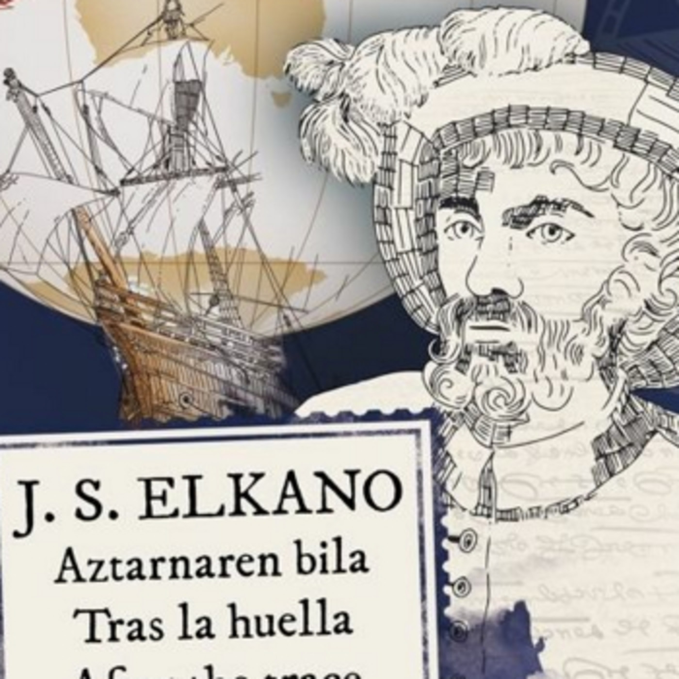 Tras la Huella de Elkano, Itsasmuseum y Más Qué Pa