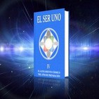 El Ser Uno IV - El Aliniamiento Cósmico - Parte 12